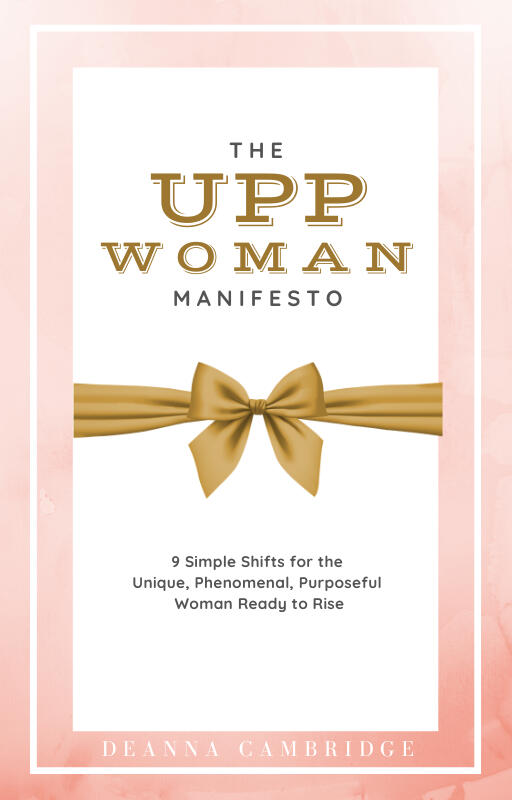 9 Simple Shifts for the Unique, Phenomenal, Purposeful Woman Ready to Rise